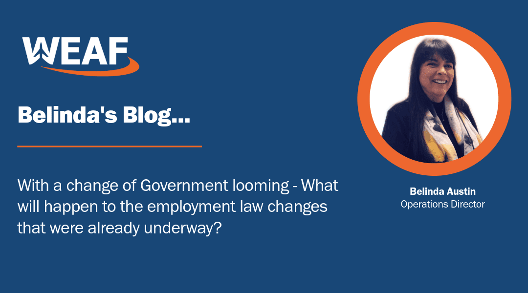 WEAF Blog: Change of Government looming